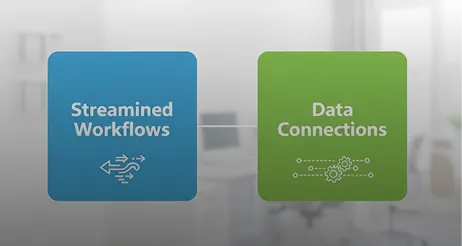 Streamlined Workflows & Data Connections
